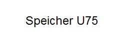 Speicher U75